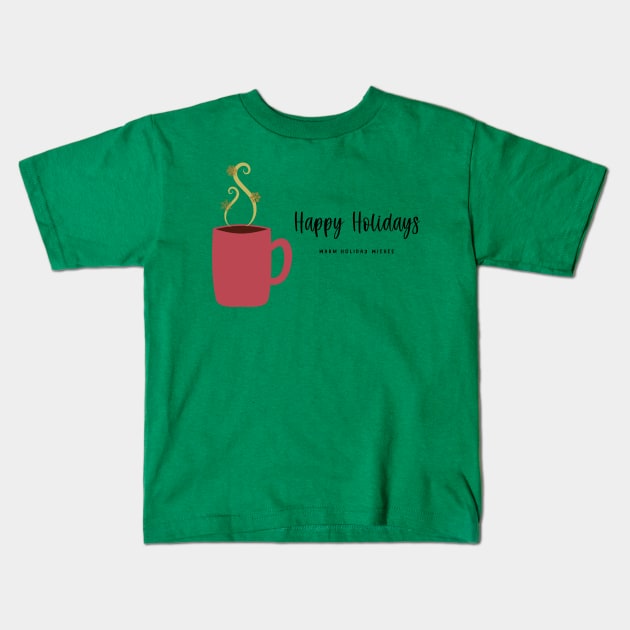 Happy Holidays - Seasonal Greeting Design Kids T-Shirt by gabby.gp.designs